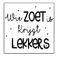 Koek fondant wie zoet is krijgt lekkers tekst